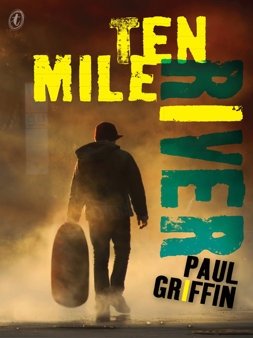 Title details for Ten Mile River by Paul Griffin - Available